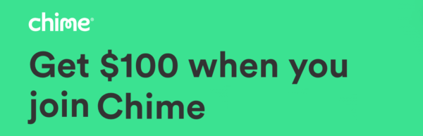 Get $100 when you join chime